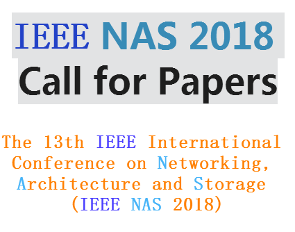 IEEE NAS 2018 Call for  Papers